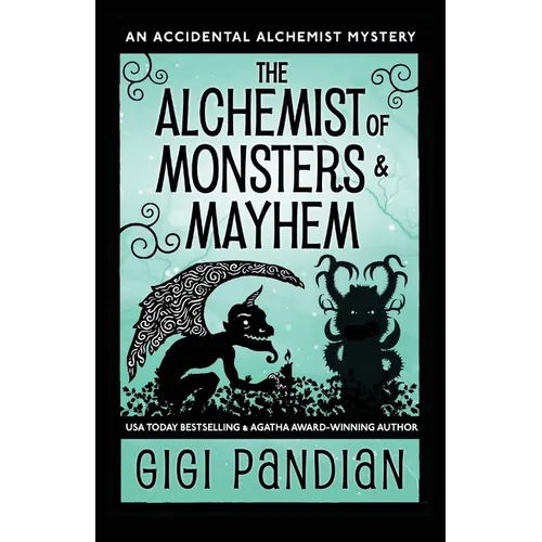 The Alchemist of Monsters and Mayhem: An Accidental Alchemist Mystery - Paperback