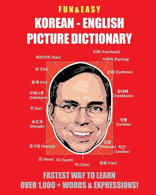 Fun & Easy! Korean-English Picture Dictionary: Fastest Way to Learn Over 1,000 + Words & Expressions - Paperback
