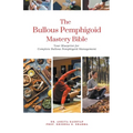 The Bullous Pemphigoid Mastery Bible: Your Blueprint for Complete Bullous Pemphigoid Management - Paperback