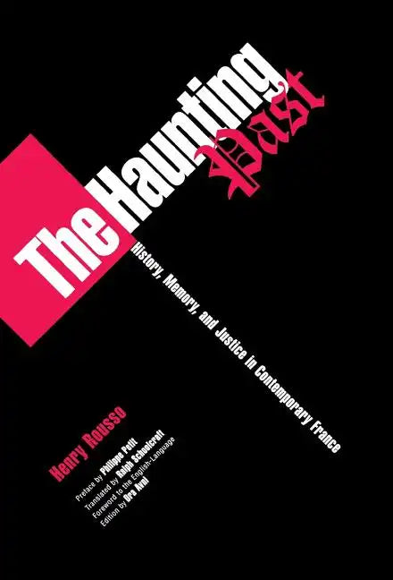 The Haunting Post: History, Memory, and Justice in Contemporary France - Hardcover