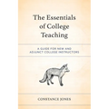 The Essentials of College Teaching: A Guide for New and Adjunct College Instructors - Paperback