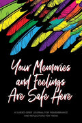 Your Memories and Feelings Are Safe Here - Paperback