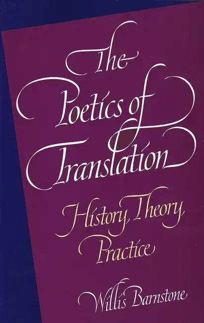 The Poetics of Translation: History, Theory, Practice - Paperback