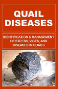 Quail Diseases: Identification And Management of Stress, Vices, And Diseases In Quails - Paperback