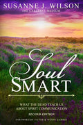 Soul Smart: What The Dead Teach Us About Spirit Communication - Paperback