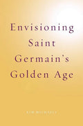 Envisioning Saint Germain's Golden Age - Paperback