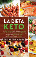 La Dieta Keto: La Guía Definitiva sobre la Dieta Cetogénica para la Pérdida de Peso y la Claridad Mental que incluye cómo entrar en l - Hardcover