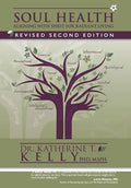 Soul Health: Aligning with Spirit for Radiant Living Revised Second Edition - Hardcover