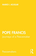 Pope Francis: Journeys of a Peacemaker - Paperback