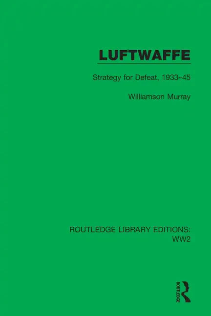 Luftwaffe: Strategy for Defeat, 1933-45 - Paperback
