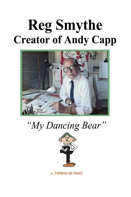 Reg Smythe: Creator of Andy Capp: My Dancing Bear - Paperback