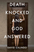 Death Knocked and God Answered - Paperback