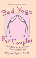 Bed Yoga for Couples: Easy, Healing, Yoga Moves You Can Do in Bed - Hardcover