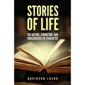 Stories of Life: The Nature, Formation, and Consequences of Character - Paperback