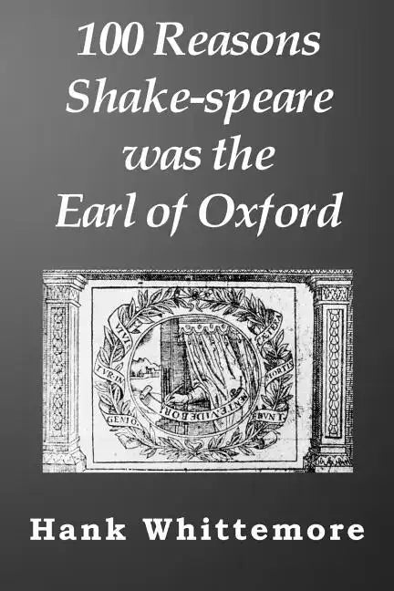 100 Reasons Shake-speare was the Earl of Oxford - Paperback