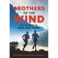 Brothers of the Wind: The Journey to Here and There - Paperback