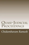 Quasi-Judicial Proceedings: Under the Indian Legal Framework - Paperback