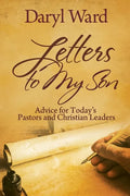 Letters to My Son: Advice for Today's Pastors and Christian Leaders - Paperback