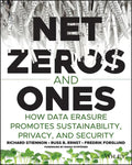 Net Zeros and Ones: How Data Erasure Promotes Sustainability, Privacy, and Security - Paperback