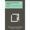 The Art Of Getting Along: Inspiration For Triumphant Daily Living - Paperback