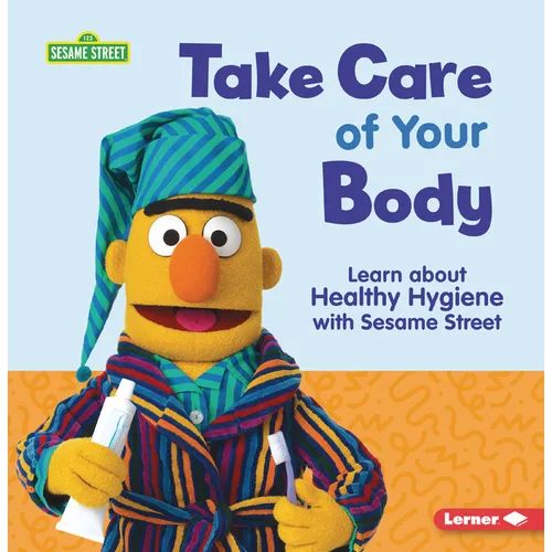 Take Care of Your Body: Learn about Healthy Hygiene with Sesame Street (R) - Paperback