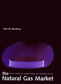 The Natural Gas Market: Sixty Years of Regulation and Deregulation - Hardcover