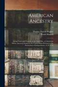 American Ancestry: Giving Name and Descent, in the Male Line, of Americans Whose Ancestors Settled in the United States Previous to the D - Paperback