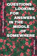 365 Thought Provoking Questions - Questions Looking For Answers In The Middle Of Somewhere: Icebreaker Relationship Couple Conversation Starter with F - Paperback