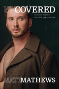 Uncovered: The Naked Truth of Life, Love and Addiction - Paperback