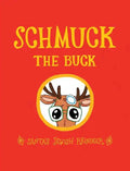 Schmuck the Buck: Santa's Jewish Reindeer - Hardcover
