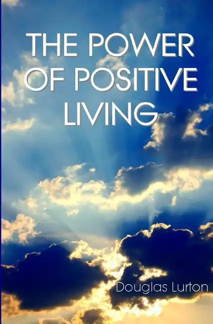 The Power Of Positive Living - Paperback
