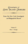 Genealogies of Long Island Families, from the New York Genealogical and Biographical Record. in Two Volumes. Volume II: Praa-Youngs. Indexed - Paperback