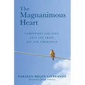 The Magnanimous Heart: Compassion and Love, Loss and Grief, Joy and Liberation - Paperback
