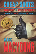 Cheap Shots, Ambushes, and Other Lessons: A Down and Dirty Book on Streetfighting and Survival - Paperback
