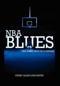 NBA BLUES The Dark Side Of A Dream - Hardcover