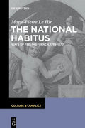 The National Habitus: Ways of Feeling French, 1789-1870 - Paperback