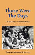 Those were the Days: Life and Love in 1970s northern New Mexico - Paperback
