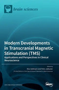 Modern Developments in Transcranial Magnetic Stimulation (TMS): Applications and Perspectives in Clinical Neuroscience - Hardcover