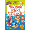 My Weird School Special: No More School, April Fools! - Hardcover