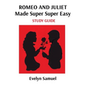 Romeo and Juliet: Made Super Super Easy - Paperback