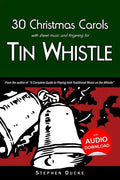 30 Christmas Carols with Sheet Music and Fingering for Tin Whistle - Paperback