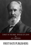 Christ in the Bible: Epistles of John - Paperback