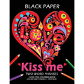 Kiss me ! I love you coloring book: Best Two Word Phrases Motivation and Inspirational on Black Paper - Paperback