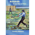 Baseball: In and Out of Time: A Rookie's Journey in the Senior Leagues - Paperback