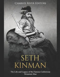 Seth Kinman: The Life and Legacy of the Famous Californian Mountain Man - Paperback