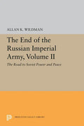 The End of the Russian Imperial Army, Volume II: The Road to Soviet Power and Peace - Paperback