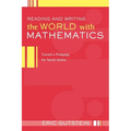 Reading and Writing the World with Mathematics: Toward a Pedagogy for Social Justice - Paperback