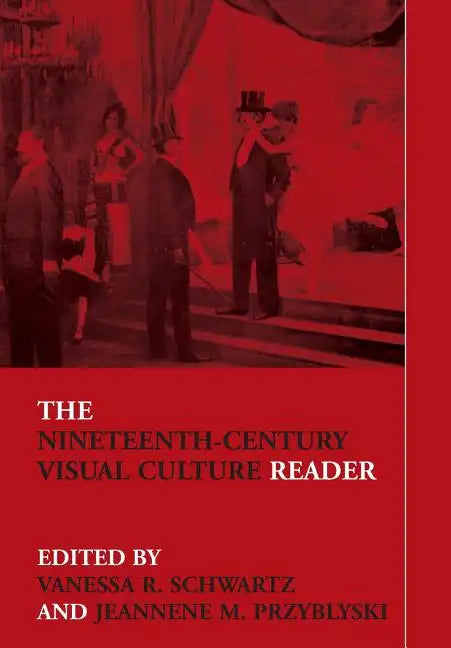 The Nineteenth-Century Visual Culture Reader - Paperback