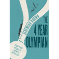 The 4 Year Olympian: From First Stroke to Olympic Medallist - Paperback