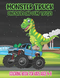 Monster Truck, Dinosaurs, and Dump Trucks Coloring Book for Kids Ages 4-8: Cute and Fun Monster Truck, Dinosaur and Dump Truck Coloring Book for Kids - Paperback